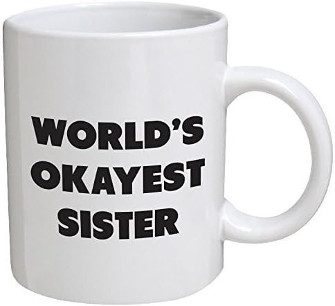 Забавна чаша - Най-добрата сестра на света - чаши за Кафе с обем 11 грама - Забавен, Вдъхновяващ и саркастичные - От търговска марка To Keep A Mug