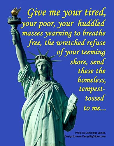 Дай ми Своята Умора, Тяхната Бедност. Стикер на бронята в стил плакат С Изображение на Статуята на Свободата, която служи за Имиграция